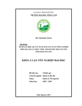 Luận văn đánh giá hiệu quả sử dụng đất sản xuất nông nghiệp trên địa bàn xã phúc trìu thành phố thái nguyên tỉnh thái nguyên