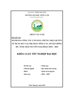 Luận văn thạc sĩ đánh giá công tác cấp giấy chứng nhận quyền sử dụng đất tại thị trấn sông cầu huyện đồng hỷ tỉnh thái nguyên giai đoạn 2013 2015