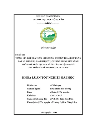 Luận văn thạc sĩ đánh giá kết quả thực hiện công tác quy hoạch sử dụng đất và cơ sở hạ tầng phục vụ chương trình mới nông thôn mới trên địa bàn xã cù vân huyện đại từ