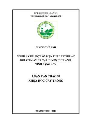 Luận văn thạc sĩ nghiên cứu một số biện pháp kỹ thuật đối với cây na ở huyện chi lăng tỉnh lạng sơn