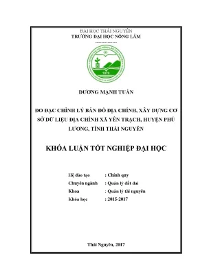 Luận văn đo đạc chỉnh lý bản đồ địa chính xây dựng cơ sở dữ liệu địa chính xã yên trạch huyện phú lương tỉnh thái nguyên