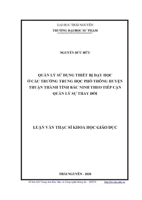 Luận văn thạc sĩ quản lý sử dụng thiết bị dạy học ở các trường trung học phổ thông huyện thuận thành tỉnh bắc ninh theo tiếp cận quản lý sự thay đổi