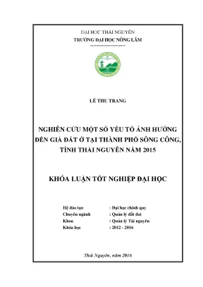 Luận văn thạc sĩ nghiên cứu một số yếu tố ảnh hưởng đến giá đất ở thành phố sông công tỉnh thái nguyên năm 2015
