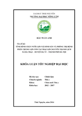 Luận văn thạc sĩ tình hình chăn nuôi lợn nái sinh sản và phòng trị bệnh phân trắng lợn con tại trại lợn nguyễn thanh lịch xã ba trại huyện ba vì hà nội