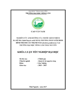 Luận văn nghiên cứu ảnh hưởng của chất kích thích ra rễ iba indol bytyric acid phương pháp dâm hom hình thành cây thanh táo justicia gendarussa tại trường đại học nông lâm