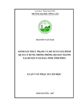 Luận văn thạc sĩ đánh giá thực trạng và đề xuất giải pháp quản lý rừng trồng phòng hộ đầu nguồn tại huyện tam đảo tỉnh vĩnh phúc