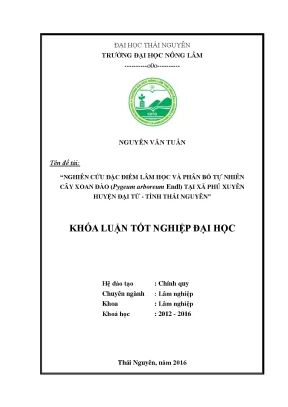 Luận văn thạc sĩ nghiên cứu đặc điểm lâm học và phân bố tự nhiên cây xoan đào pygeum arboreum endl tại xã phú xuyên huyện đại từ tỉnh thái nguyên