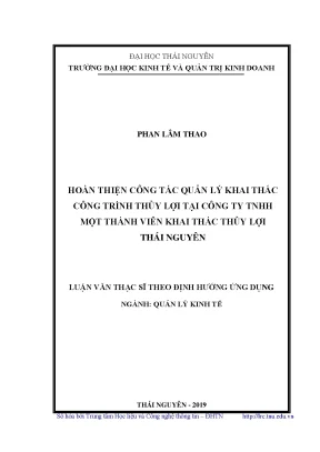 Luận văn thạc sĩ hoàn thiện công tác quản lý khai thác công trình thủy lợi tại công ty tnhh một thành viên khai thác thủy lợi thái nguyên