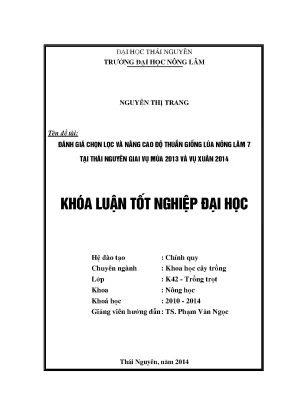 Luận văn thạc sĩ đánh giá chọn tạo và nâng cao độ thuần giống lúa nông lâm 7 tại thái nguyên vụ mùa 2013 và vụ xuân 2014