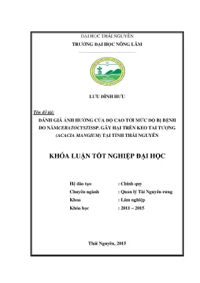 Luận văn thạc sĩ đánh giá ảnh hưởng của độ cao tới mức độ bị bệnh do nấm ceratocystis sp gây hại trên keo tai tượng acacia mangium tại tỉnh thái nguyên