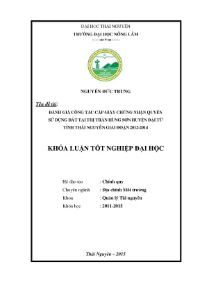 Luận văn thạc sĩ đánh giá công tác cấp giấy chứng nhận quyền sử dụng đất tại thị trấn hùng sơn huyện đại từ tỉnh thái nguyên giai đoạn 2012 2014
