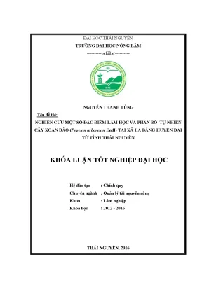 Luận văn thạc sĩ nghiên cứu đặc điểm lâm học và phân bố tự nhiên cây xoan đào pygeum arboreum endl tại xã la bằng huyện đại từ tỉnh thái nguyên