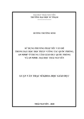 Luận văn thạc sĩ sử dụng phương pháp nêu vấn đề trong dạy học phần công tác quốc phòng an ninh ở trung tâm giáo dục quốc phòng và an ninh đại học thái nguyên
