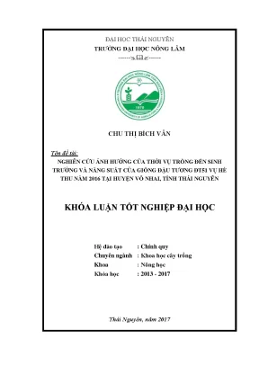 Luận văn nghiên cứu ảnh hưởng của thời vụ đến sinh trưởng và năng suất của giống đậu tương đt51 vụ hè thu năm 2016 tại huyện võ nhai tỉnh thái nguyên