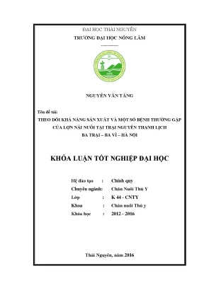 Luận văn thạc sĩ theo dõi khả năng sản xuất và một số bệnh thường gặp của lợn nái nuôi tại trại nguyễn thanh lịch xã ba trại ba vì hà nội