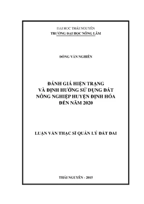 Luận văn thạc sĩ đánh giá hiện trạng và định hướng sử dụng đất nông nghiệp huyện định hóa đến năm 2020