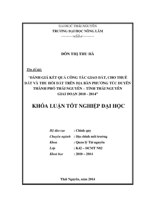 Luận văn thạc sĩ đánh giá kết quả công tác giao đất cho thuê đất và thu hồi đất trên địa bàn phường túc duyên thành phố thái nguyên tỉnh thái nguyên giai đoạn 2010 2014