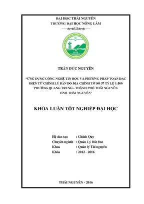 Luận văn thạc sĩ ứng dụng công nghệ tin học và phương pháp toàn đạc điện tử chỉnh lý bản đồ địa chính tỷ lệ 1 500 tại phường quang trung thành phố thái nguyên