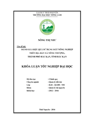 Luận văn thạc sĩ đánh giá hiệu quả sử dụng đất nông nghiệp trên địa bàn xã nông thượng thành phố bắc kạn tỉnh bắc kạn