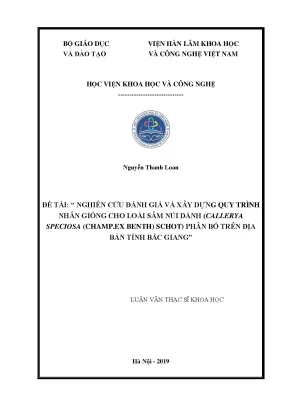 Luận văn thạc sĩ nghiên cứu đánh giá và xây dựng quy trình nhân giống cho loài sâm núi dành callerya speciosa champ ex benth schot phân bố trên địa bàn tỉnh bắc giang