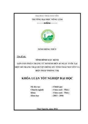 Luận văn thạc sĩ tình hình mắc bệnh lợn con phân trắng từ sơ sinh đến 45 ngày tuổi tại một số trang trại huyện đồng hỷ tỉnh thái nguyên và biện pháp phòng trị