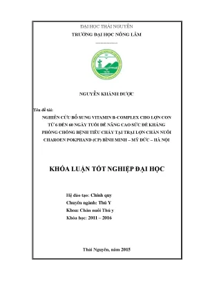 Luận văn thạc sĩ nghiên cứu bổ sung vitamin b complex cho lợn con từ 6 đến 60 ngày tuổi để nâng cao sức đề kháng phòng chống bệnh tiêu chảy tai trại lợn chăn nuôi charoen pokphand
