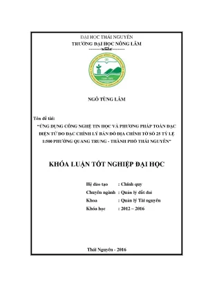 Luận văn thạc sĩ ứng dụng công nghệ tin học và phương pháp toàn đạc điện tử đo đạc chỉnh lý bản đồ địa chính tỷ lệ 1 500 tại phường quang trung thành phố thái nguyên