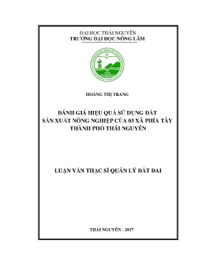 Luận văn đánh giá hiệu quả sử dụng đất sản xuất nông nghiệp của 03 xã phía tây thành phố thái nguyên