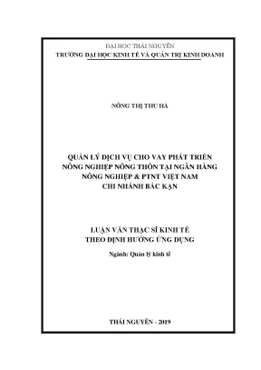 Luận văn thạc sĩ quản lý dịch vụ cho vay phát triển nông nghiệp nông thôn tại ngân hàng nông nghiệp và phát triển nông thôn việt nam chi nhánh bắc kạn