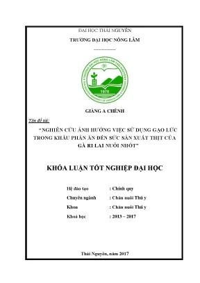 Luận văn nghiên cứu ảnh hưởng việc sử dụng gạo lức trong khẩu phần ăn đến sức sản xuất thịt của gà ri lai nuôi nhốt