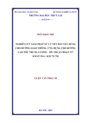 Luận văn thạc sĩ nghiên cứu giải pháp xử lý nền đất yếu dùng cho đường giao thông ứng dụng cho đường cao tốc trung lương mỹ thuận đoạn từ km 67 514 đến km 73 793