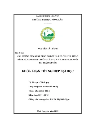 Luận văn thạc sĩ ảnh hưởng của khẩu phần có bột lá keo giậu và stylo đến khả năng sinh trưởng của vịt cv super meat nuôi tại thái nguyên