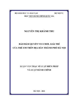 Luận văn thạc sĩ bảo đảm quyền vui chơi giải trí của trẻ em trên địa bàn thành phố hà nội