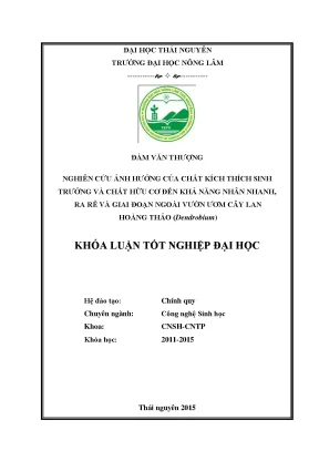 Luận văn nghiên cứu ảnh hưởng của chất kích thích sinh trưởng và chất hữu cơ đến khả năng nhân nhanh ra rễ và giai đoạn ngoài vườn ươm cây lan hoàng thảo