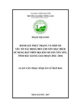 Luận văn đánh giá thực trạng và một số yếu tố tác động đến chuyển mục đích sử dụng đất trên địa bàn huyện tân yên tỉnh bắc giang giai đoạn 2014 2016