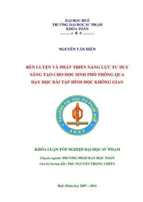 Luận văn tốt nghiệp đhsp rèn luyện năng lực phát triển tư duy sáng tạo cho học sinh phổ thông qua dạy học bài tập hình học không gian