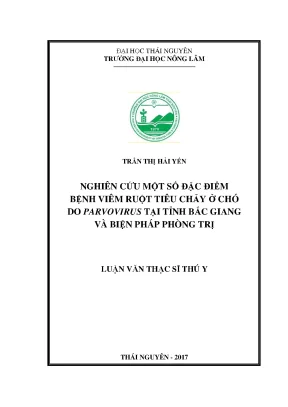 Luận văn nghiên cứu một số đặc điểm bệnh viêm ruột tiêu chảy ở chó do parvovirus tại bắc giang và biện pháp phòng trị