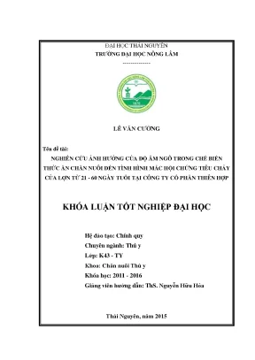 Luận văn thạc sĩ nghiên cứu ảnh hưởng của độ ẩm ngô trong chế biến thức ăn chăn nuôi đến tình hình mắc hội chứng tiêu chảy của lợn từ 21 60 ngày tuổi
