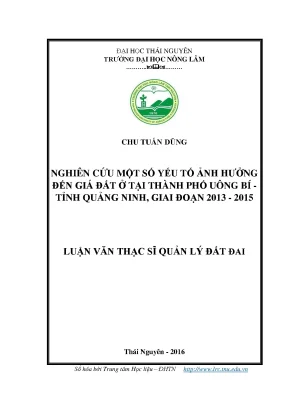 Luận văn thạc sĩ nghiên cứu một số yếu tố ảnh hưởng đến giá đất ở tại thành phố uông bí tỉnh quảng ninh giai đoạn 2013 2015 compressed