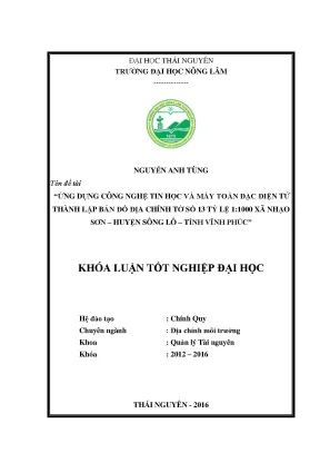 Luận văn thạc sĩ ứng dụng công nghệ tin học và máy toàn đạc điện tử thành lập bản đồ địa chính tỷ lệ 11000 tại xã nhạo sơn huyện sông lô tỉnh vĩnh phúc