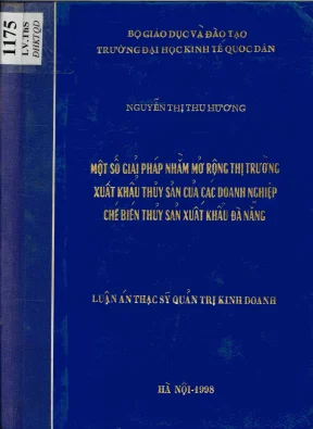 Luận văn một số giải pháp nhằm mở rộng thị trường xuất khẩu thuỷ sản của các doanh nghiệp chế biến thuỷ sản xuất khẩu đà nẵng