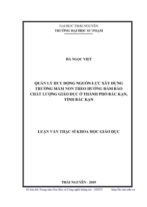 Luận văn thạc sĩ quản lý huy động nguồn lực xây dựng trường mầm non theo hướng đảm bảo chất lượng giáo dục ở thành phố bắc kạn tỉnh bắc kạn