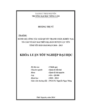Luận văn thạc sĩ đánh giá công tác giải quyết tranh chấp khiếu nại tố cáo về đất đai trên địa bàn huyện lục yên tỉnh yên bái giai đoạn 2010 2013
