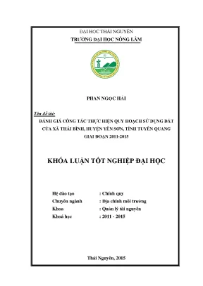 Luận văn thạc sĩ đánh giá công tác thực hiện kế hoạch sử dụng đất của xã thái bình huyện yên sơn tỉnh tuyên quang giai đoạn 2011 2015