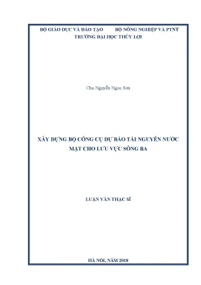 Luận văn thạc sĩ xây dựng bộ công cụ dự báo tài nguyên nước mặt cho lưu vực sông ba