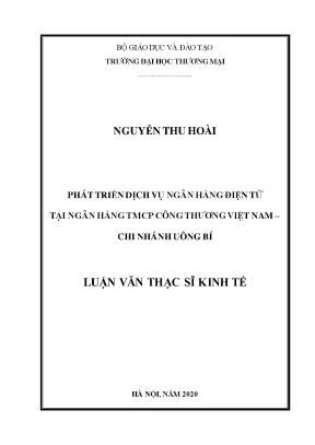 Luận văn thạc sĩ phát triển dịch vụ ngân hàng điện tử tại ngân hàng tmcp công thương việt nam chi nhánh uông bí