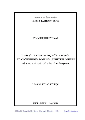 Luận văn thạc sĩ bạo lực gia đình ở phụ nữ 15 49 tuổi có chồng huyện định hóa tỉnh thái nguyên năm 2019 và một số yếu tố liên quan
