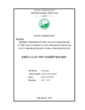 Luận văn tìm hiểu tình hình tổ chức sản xuất kinh doanh và tiêu thụ sản phẩm của htx chè quyết thắng tại xã tức tranh huyện phú lương tỉnh thái nguyên