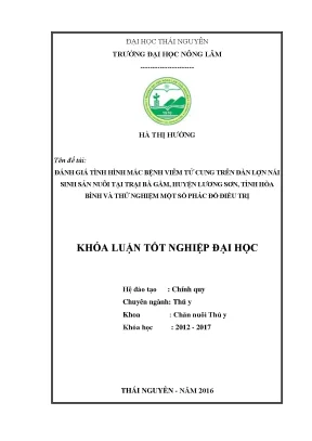 Luận văn thạc sĩ đánh giá tình hình mắc bệnh viêm tử cung trên đàn lợn nái sinh sản nuôi tại trại bà gấm huyện lương sơn tỉnh hòa bình và thử nghiệm một số phác đồ điều trị