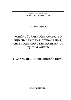 Luận văn thạc sĩ nghiên cứu ảnh hưởng của một số biện pháp kỹ thuật đến năng suất chất lượng giống sắn mới hl2004 28 tại thái nguyên